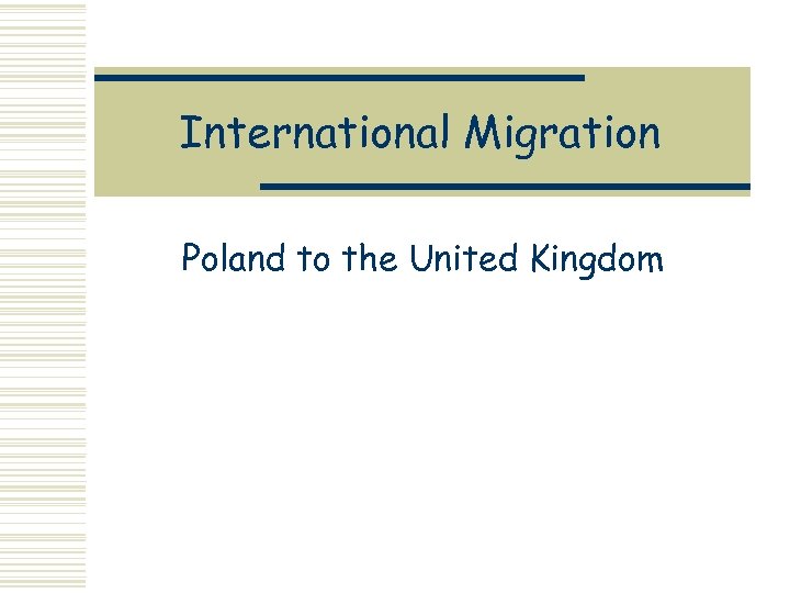 International Migration Poland to the United Kingdom 