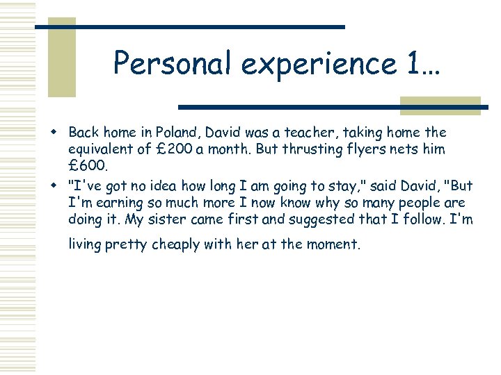 Personal experience 1… w Back home in Poland, David was a teacher, taking home