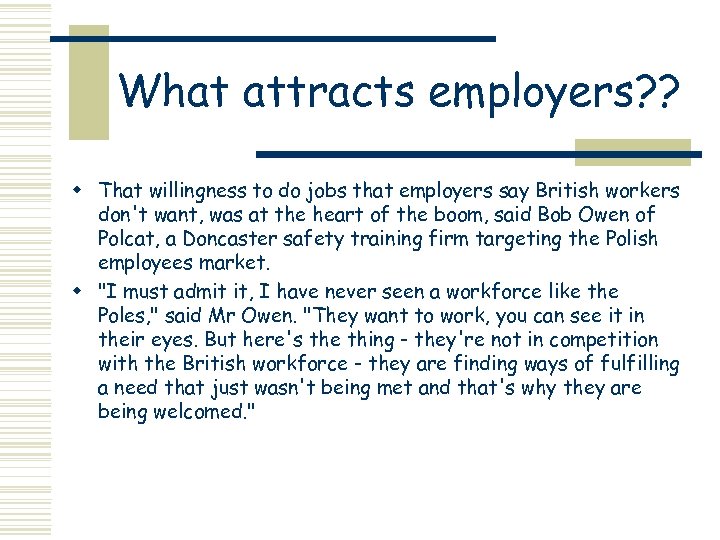 What attracts employers? ? w That willingness to do jobs that employers say British