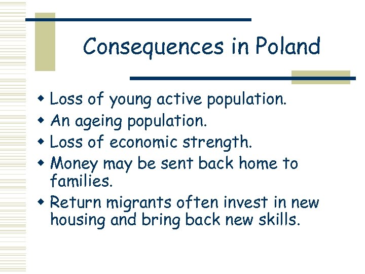 Consequences in Poland w Loss of young active population. w An ageing population. w