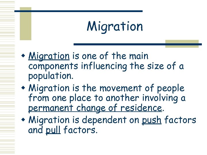 Migration w Migration is one of the main components influencing the size of a