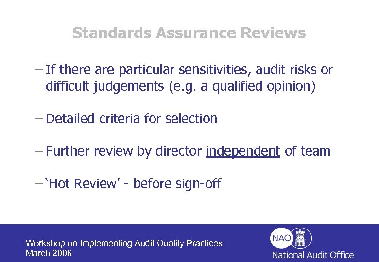Standards Assurance Reviews – If there are particular sensitivities, audit risks or difficult judgements