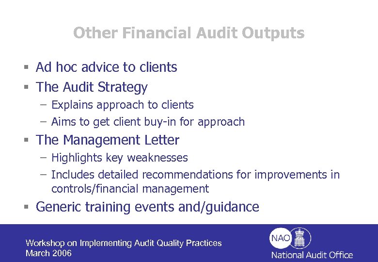 Other Financial Audit Outputs § Ad hoc advice to clients § The Audit Strategy