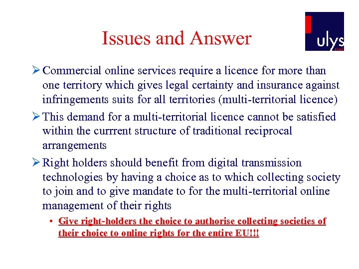 Issues and Answer Ø Commercial online services require a licence for more than one