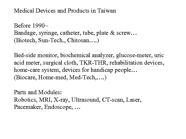 Medical Devices and Products in Taiwan Before 1990~ Bandage, syringe, catheter, tube, plate &