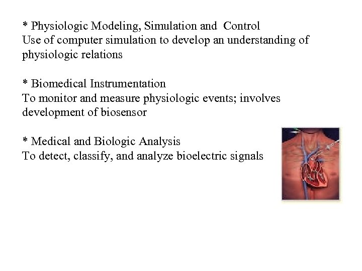 * Physiologic Modeling, Simulation and Control Use of computer simulation to develop an understanding