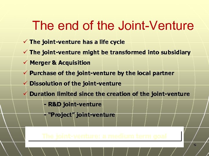 The end of the Joint-Venture ü The joint-venture has a life cycle ü The