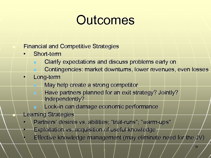 Outcomes n n Financial and Competitive Strategies • Short-term n Clarify expectations and discuss