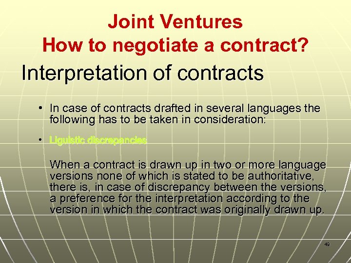 Joint Ventures How to negotiate a contract? Interpretation of contracts • In case of