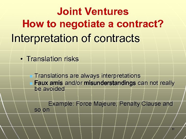 Joint Ventures How to negotiate a contract? Interpretation of contracts • Translation risks Translations