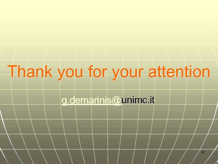 Thank you for your attention g. demarinis@unimc. it 65 