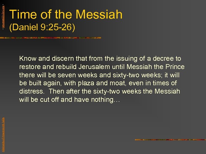 - newmanlib. ibri. org - Time of the Messiah (Daniel 9: 25 -26) Abstracts