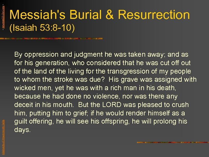 - newmanlib. ibri. org Abstracts of Powerpoint Talks Messiah's Burial & Resurrection (Isaiah 53: