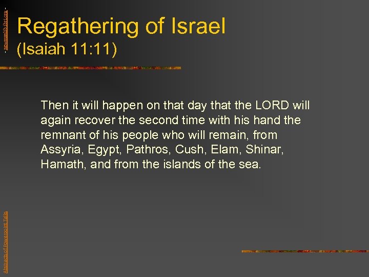 - newmanlib. ibri. org - Regathering of Israel (Isaiah 11: 11) Abstracts of Powerpoint