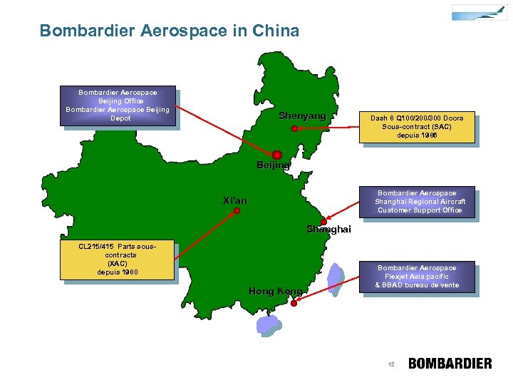 Bombardier Aerospace in China Bombardier Aerospace Beijing Office Bombardier Aerospace Beijing Depot Shenyang Dash