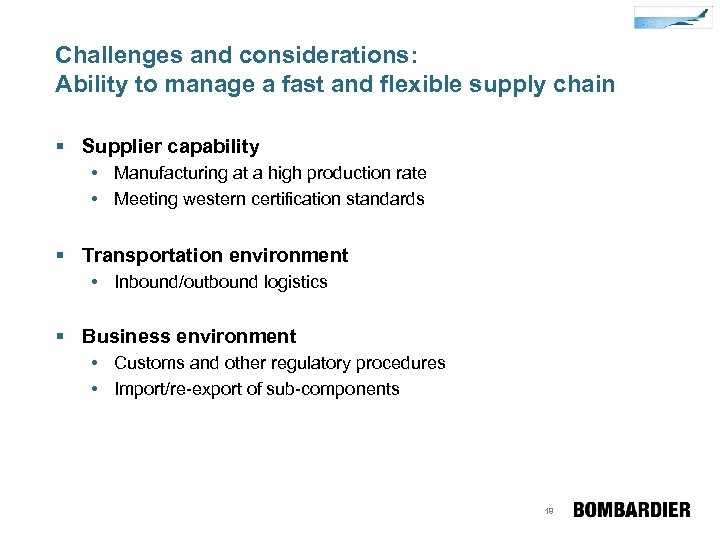 Challenges and considerations: Ability to manage a fast and flexible supply chain § Supplier