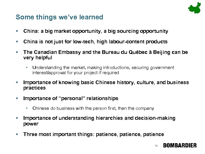 Some things we’ve learned § China: a big market opportunity, a big sourcing opportunity