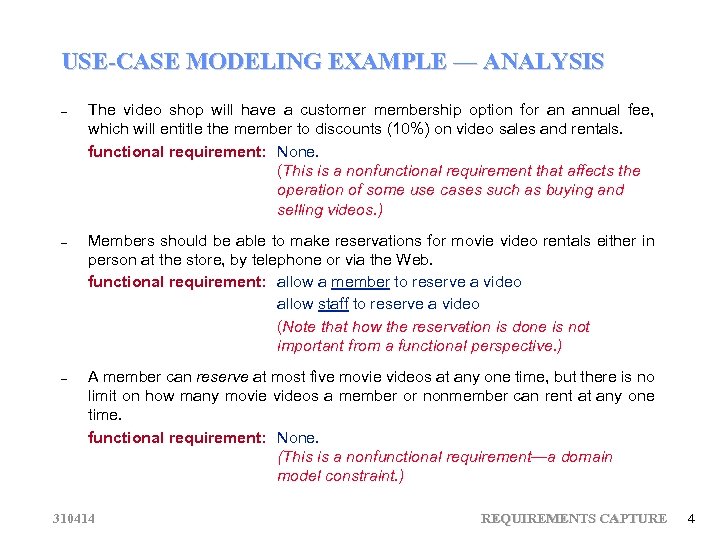 USE-CASE MODELING EXAMPLE — ANALYSIS – The video shop will have a customer membership