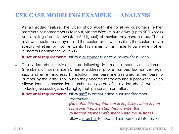 USE-CASE MODELING EXAMPLE — ANALYSIS – As an added feature, the video shop would