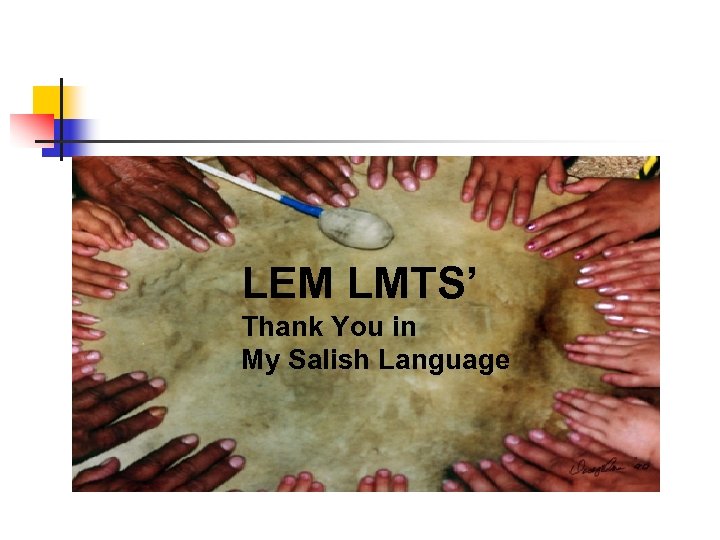 LEM LMTS’ Thank You in My Salish Language 