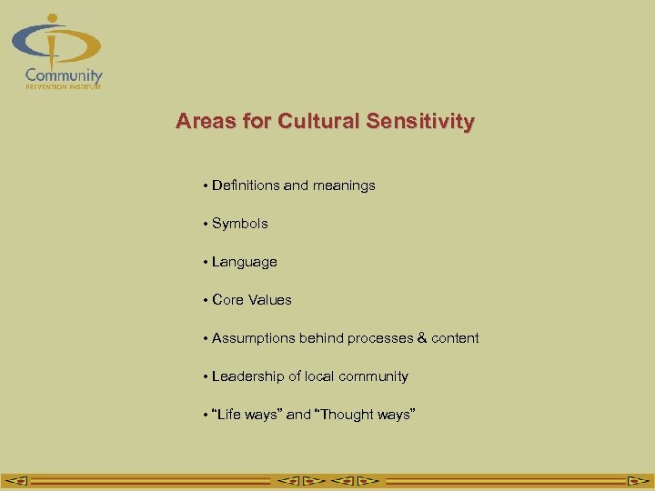 Areas for Cultural Sensitivity • Definitions and meanings • Symbols • Language • Core