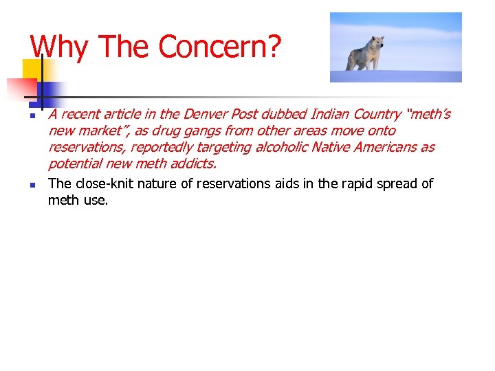 Why The Concern? n n A recent article in the Denver Post dubbed Indian