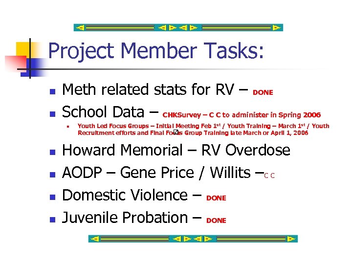 Project Member Tasks: n n Meth related stats for RV – DONE School Data