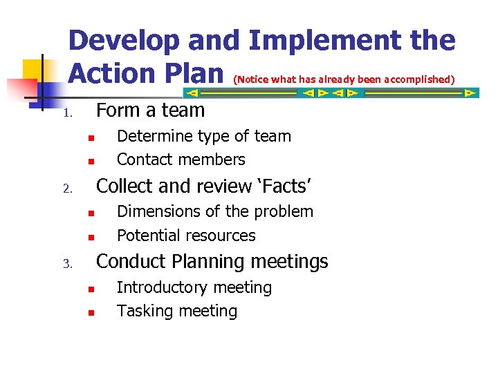 Develop and Implement the Action Plan (Notice what has already been accomplished) Form a
