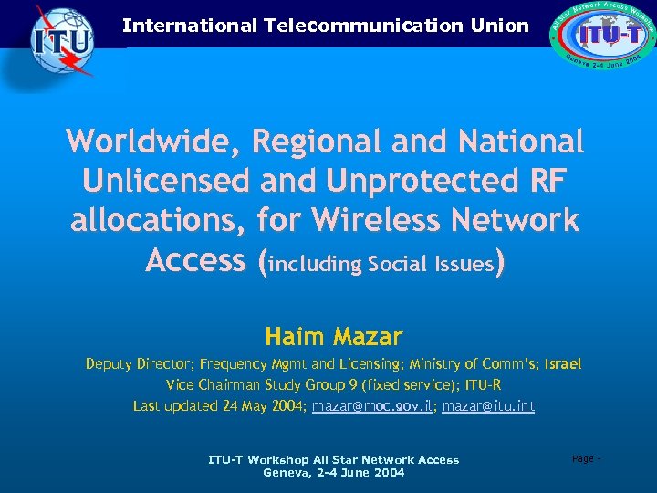International Telecommunication Union Worldwide, Regional and National Unlicensed and Unprotected RF allocations, for Wireless