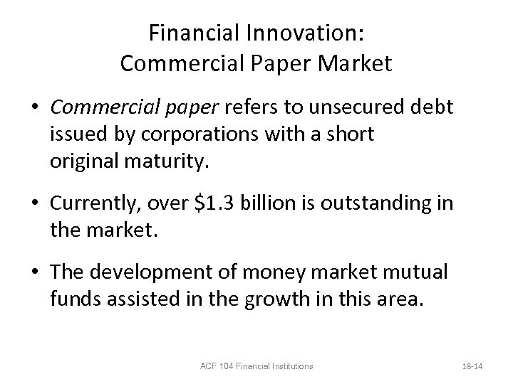 Financial Innovation: Commercial Paper Market • Commercial paper refers to unsecured debt issued by