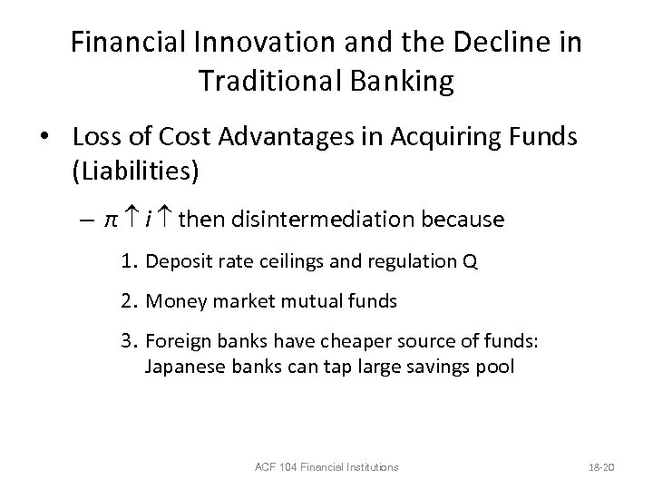 Financial Innovation and the Decline in Traditional Banking • Loss of Cost Advantages in