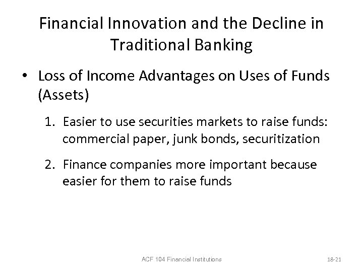 Financial Innovation and the Decline in Traditional Banking • Loss of Income Advantages on