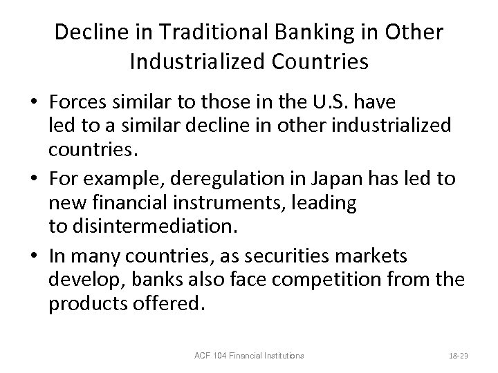 Decline in Traditional Banking in Other Industrialized Countries • Forces similar to those in