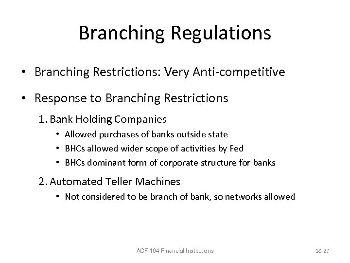 Branching Regulations • Branching Restrictions: Very Anti-competitive • Response to Branching Restrictions 1. Bank