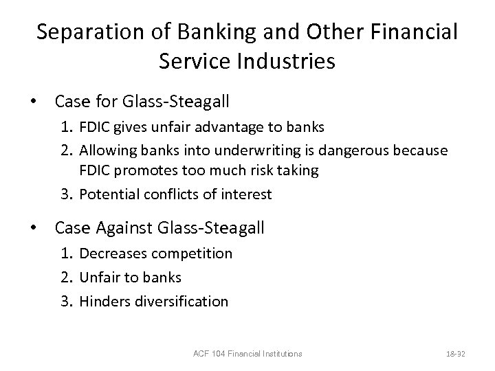 Separation of Banking and Other Financial Service Industries • Case for Glass-Steagall 1. FDIC