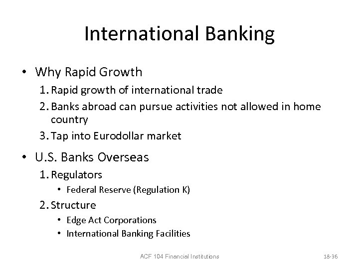 International Banking • Why Rapid Growth 1. Rapid growth of international trade 2. Banks