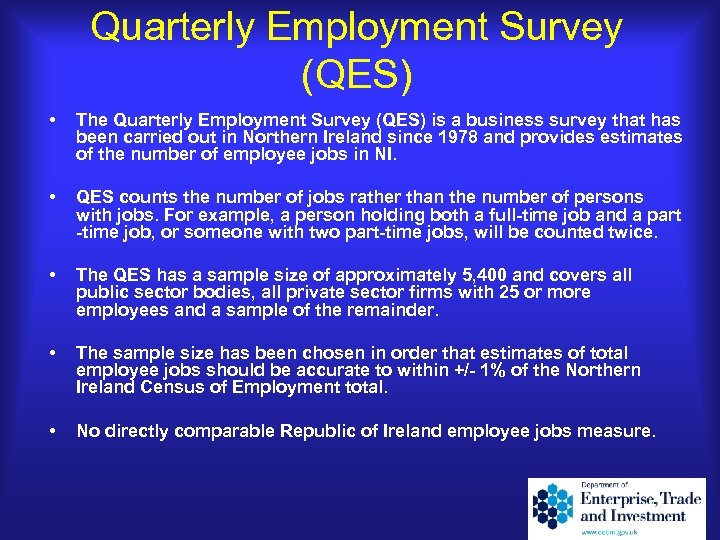 Quarterly Employment Survey (QES) • The Quarterly Employment Survey (QES) is a business survey
