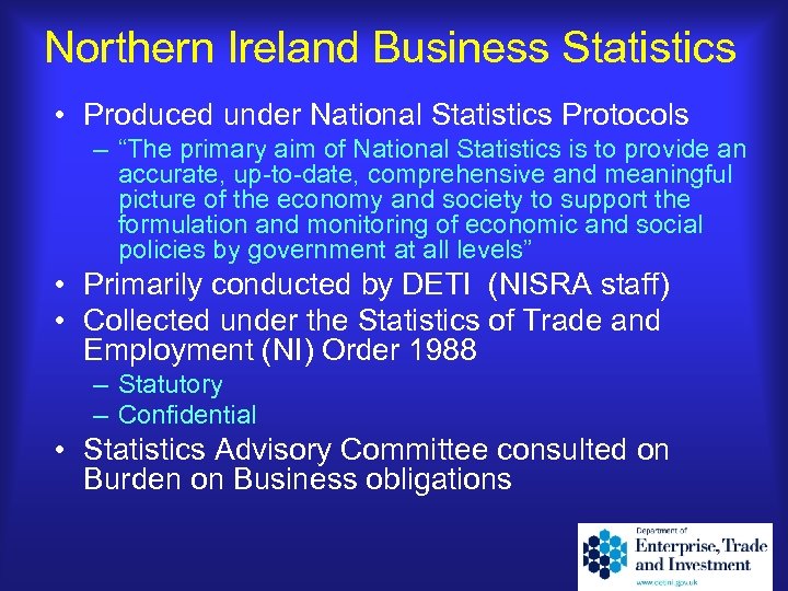 Northern Ireland Business Statistics • Produced under National Statistics Protocols – “The primary aim