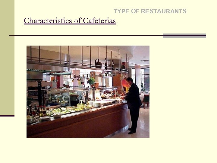 TYPE OF RESTAURANTS Characteristics of Cafeterias 