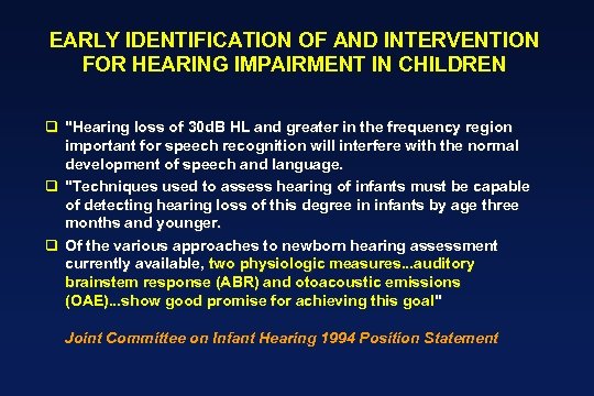 EARLY IDENTIFICATION OF AND INTERVENTION FOR HEARING IMPAIRMENT IN CHILDREN q "Hearing loss of