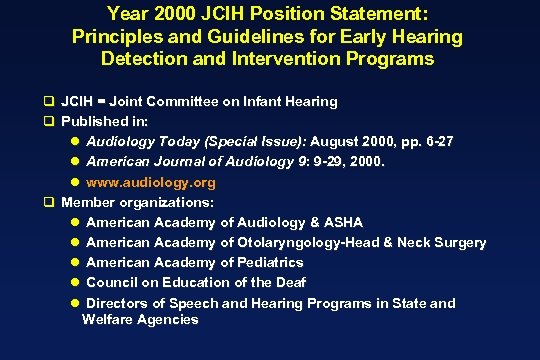 Year 2000 JCIH Position Statement: Principles and Guidelines for Early Hearing Detection and Intervention