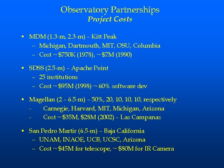 Observatory Partnerships Project Costs • MDM (1. 3 -m, 2. 3 -m) – Kitt