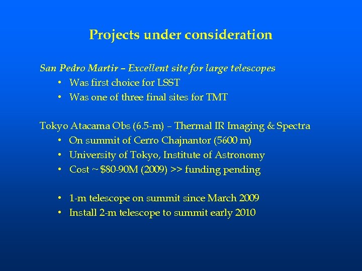 Projects under consideration San Pedro Martir – Excellent site for large telescopes • Was