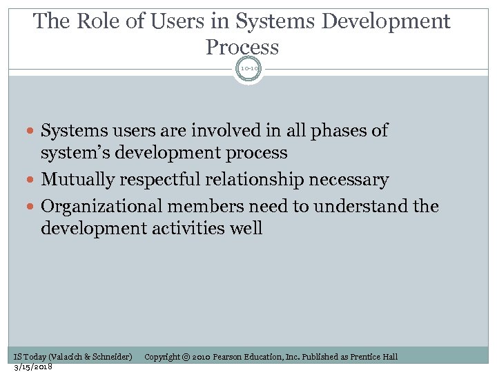 The Role of Users in Systems Development Process 10 -10 Systems users are involved