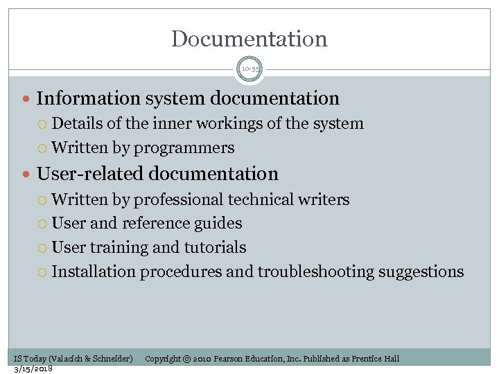 Documentation 10 -35 Information system documentation Details of the inner workings of the system