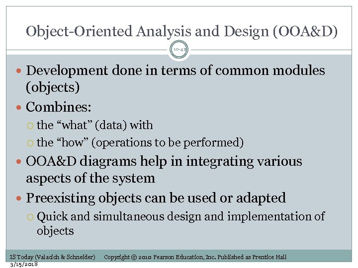 Object-Oriented Analysis and Design (OOA&D) 10 -42 Development done in terms of common modules