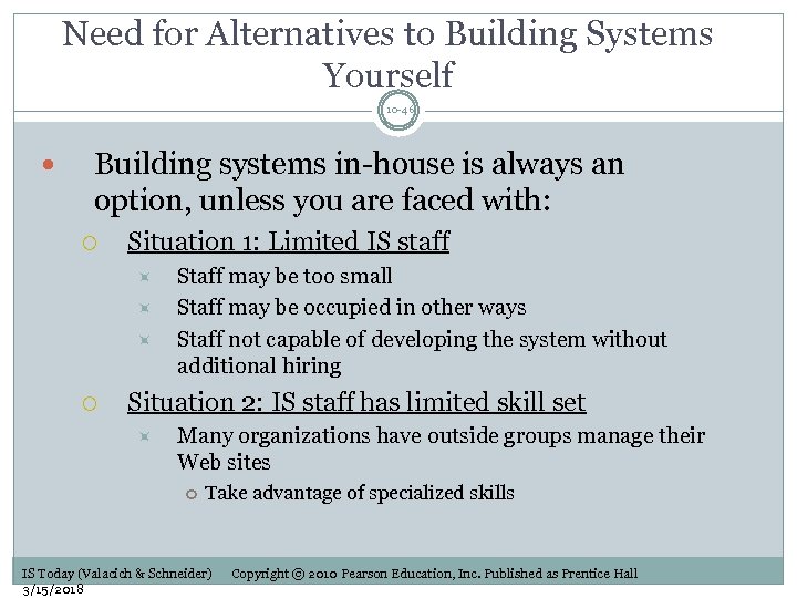 Need for Alternatives to Building Systems Yourself 10 -46 Building systems in-house is always