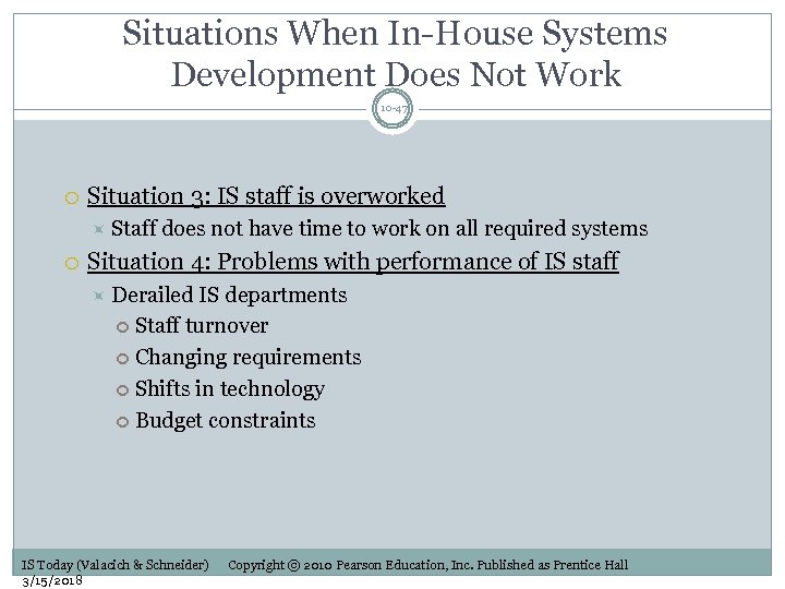 Situations When In-House Systems Development Does Not Work 10 -47 Situation 3: IS staff