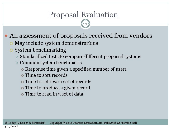 Proposal Evaluation 10 -52 An assessment of proposals received from vendors May include system