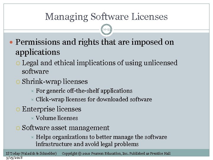 Managing Software Licenses 10 -55 Permissions and rights that are imposed on applications Legal